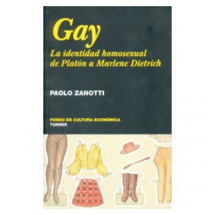 GAY. LA IDENTIDAD HOMOSEXUAL DE PLATÓN A MARLENE DIETRICH